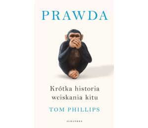 Prawda. Krótka historia wciskania kitu