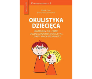 Okulistyka dziecięca kompendium dla lekarzy...