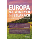 Europa na winnych szlakach. Od winnicy do winnicy