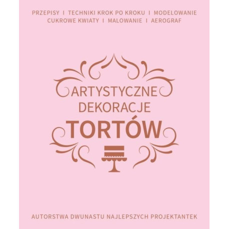 Artystyczne dekoracje tortów