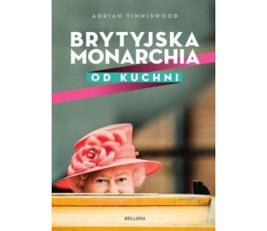 Brytyjska monarchia od kuchni