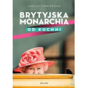 Brytyjska monarchia od kuchni