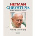 Hetman Chrystusa. Biografia św. Jana Pawła II T.3
