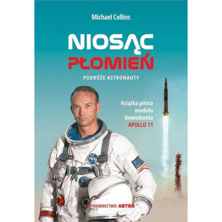 Niosąc płomień. Podróże astronauty