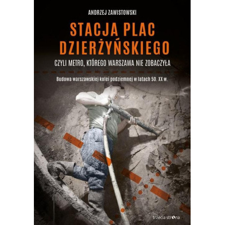 Stacja plac Dzierżyńskiego czyli metro, którego...