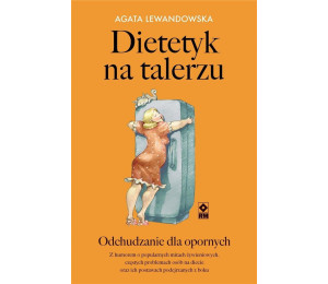 Dietetyk na talerzu. Odchudzanie dla opornych