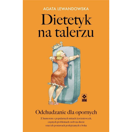 Dietetyk na talerzu. Odchudzanie dla opornych