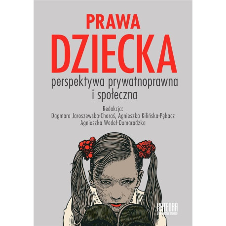 Prawa dziecka. Perspektywa prywatnoprawna i społ.