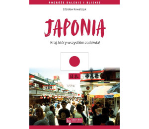 Japonia. Kraj, który wszystkim zadziwia