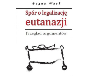 Spór o legalizację eutanazji