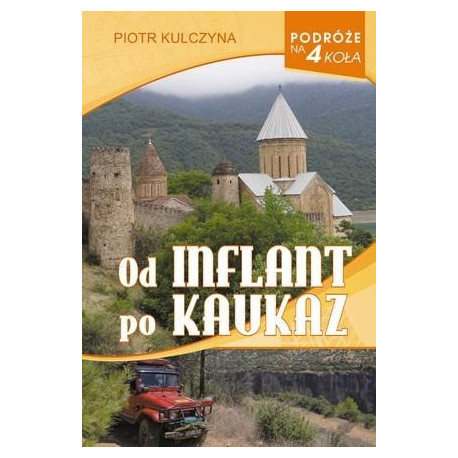 Podróże na 4 koła. Od Inflant po Kaukaz