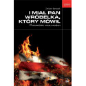 I miał pan wróbelka, który mówił