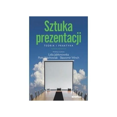 Sztuka prezentacji. Teoria i praktyka