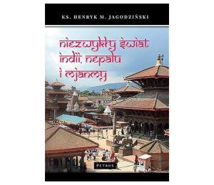 Niezwykły świat Indii, Nepalu i Mjanmy