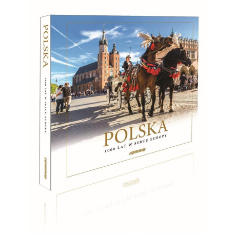 Polska. 1000 lat w sercu Europy