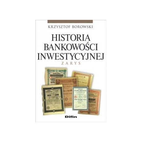 Historia bankowości inwestycyjnej. Zarys