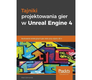 Tajniki projektowania gier w Unreal Engine 4