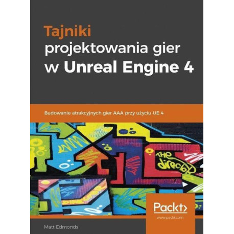 Tajniki projektowania gier w Unreal Engine 4