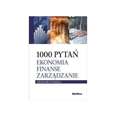 1000 pytań. Ekonomia, finanse, zarządzanie