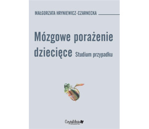 Mózgowe porażenie dziecięce. Studium przypadk