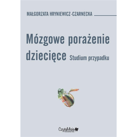 Mózgowe porażenie dziecięce. Studium przypadk