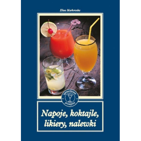 Napoje, koktajle, likiery, nalewki