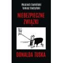 Niebezpieczne związki Donalda Tuska