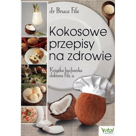 Kokosowe przepisy na zdrowie. Książka kucharska...