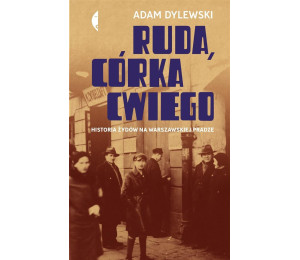 Ruda, córka Cwiego. Historia Żydów na ...