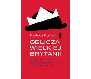 Oblicza Wielkiej Brytanii. Skąd wziął się brexit..