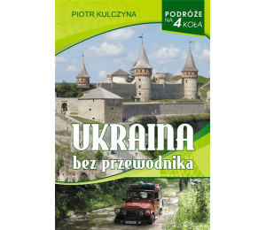 Podróże na 4 koła. Ukraina bez przewodnika