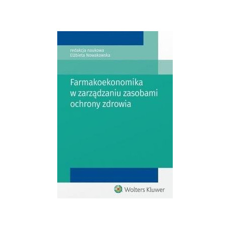 Farmakoekonomika w zarządzaniu zasobami ochrony...