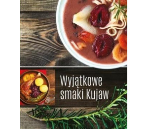 Wyjątkowe smaki Kujaw