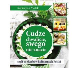 Cudze chwalicie, swego nie znacie, czyli 15...