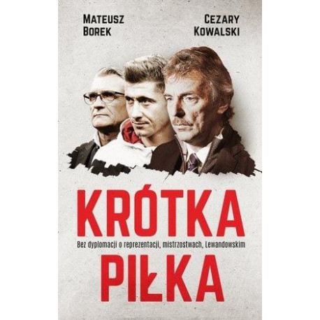 Krótka piłka. Bez dyplomacji o reprezentacji, ,,,