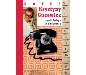 Notes Krystyny Gucewicz czyli Fołtyn w śmietanie