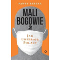 Mali bogowie 2. Jak umierają Polacy