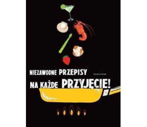 Niezawodne przepisy na każde przyjęcie!