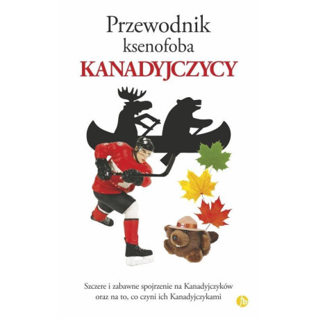 Przewodnik ksenofoba. Kanadyjczycy