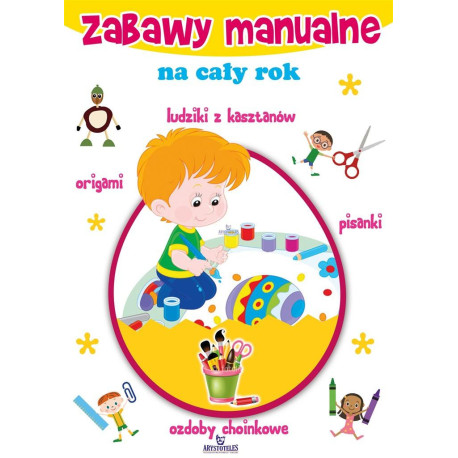 Zabawy manualne na cały rok