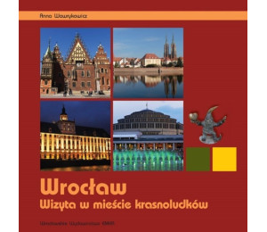 Wrocław. Wizyta w mieście krasnoludków