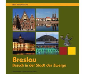 Breslau. Besuch in der Stadt der Zwerge