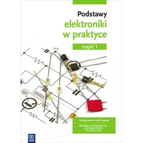 Podstawy elektroniki w praktyce cz.1 WSiP