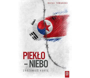 Piekło - niebo. Zrozumieć Koreę