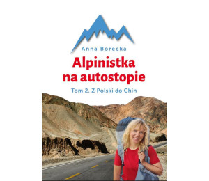 Alpinistka na autostopie. Tom 2. Autostopem...