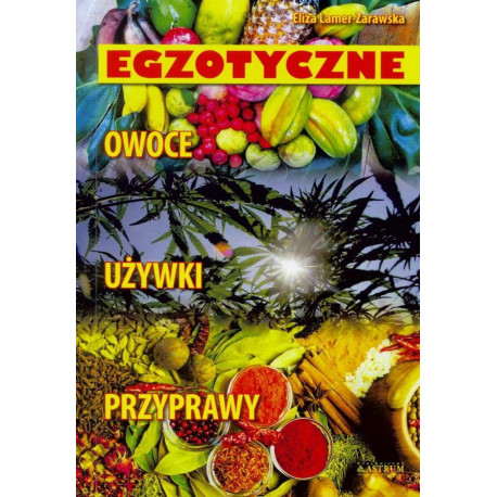 Egzotyczne. Owoce, przyprawy, używki