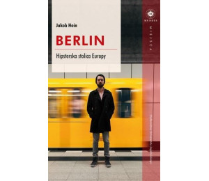 Berlin. Hipsterska stolica Europy