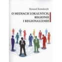 O mediach lokalnych regionie i regionalizmie