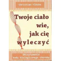 Twoje ciało wie, jak cię wyleczyć