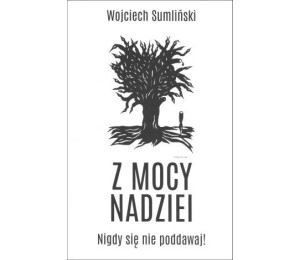 Z Mocy Nadziei. Nigdy się nie poddawaj!